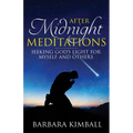 After Midnight Meditations: Seeking God's Light for Myself and Others