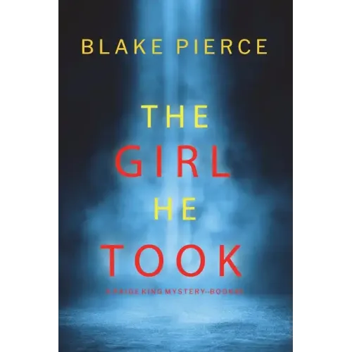 The Girl He Took (A Paige King FBI Suspense Thriller-Book 3)