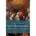 Spirit Hermeneutics: Reading Scripture in Light of Pentecost
