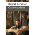 Robert Kirkman: Conversations