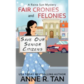 Fair Cronies and Felonies: A Raina Sun Mystery: A Chinese Cozy Mystery