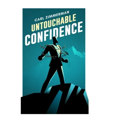 Untouchable Confidence: 100% Proven Methods to Overcome Anxiety, Thrive in Your Relationships, Conquer Panic, Rapid Relief from Toxic Stress,