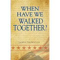 When Have We Walked Together?
