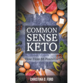 Common Sense Keto: How I Lost 88 Pounds