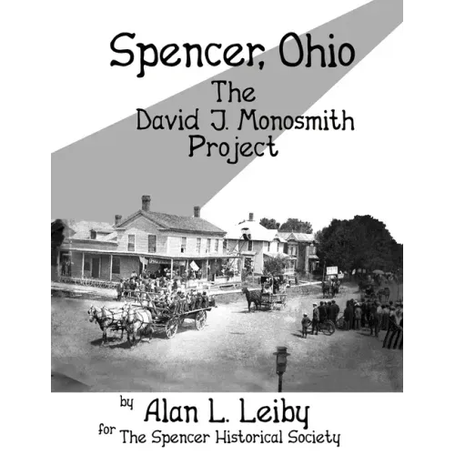 Spencer, Ohio -The David J. Monosmith Project