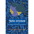 Niño Interior: El poder encerrado en nosotros