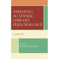 Assessing Academic Library Performance: A Handbook