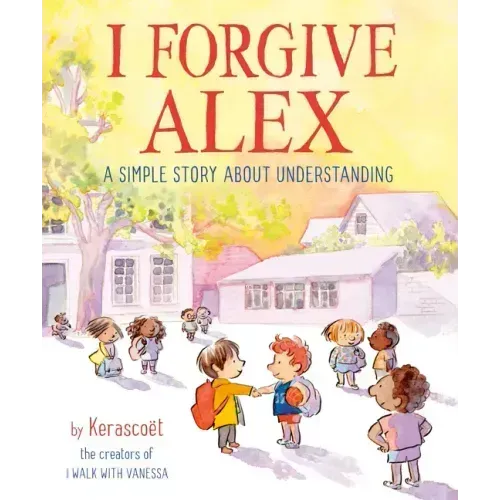 I Forgive Alex: A Simple Story about Understanding