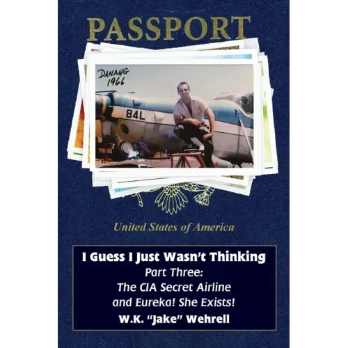 I Guess I Just Wasn't Thinking: Part Three: The CIA Secret Airline and Eureka! She Exists!