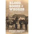 Blood, Booze and Whores: The History of Salida, Colorado