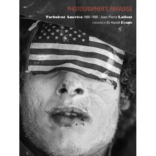 Photographer's Paradise: Turbulent America 1960-1990