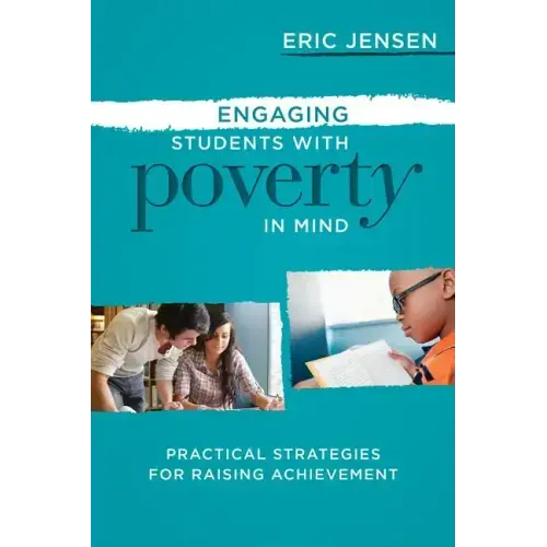 Engaging Students with Poverty in Mind: Practical Strategies for Raising Achievement