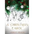 A Christmas Carol: A Christmas Carol in Prose, Being a Ghost-Story of Christmas, a 1843 novella by Charles Dickens