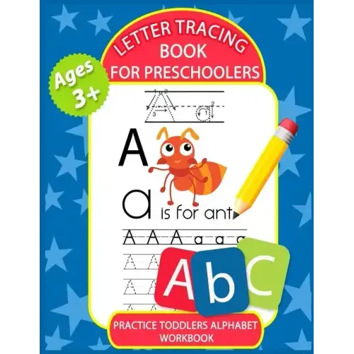 Letter Tracing Book for Preschoolers: Letter Tracing Books for Kids Ages 3-5, Kindergarten, Toddlers, Preschool, Letter Tracing Practice Workbook Alph