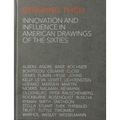 Drawing Then: Innovation and Influence in American Drawings of the Sixties