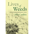 Lives of Weeds: Opportunism, Resistance, Folly