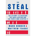 The Steal: The Attempt to Overturn the 2020 Election and the People Who Stopped It
