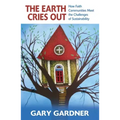 The Earth Cries Out: How Faith Communities Meet the Challenges of Sustainability