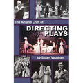 The Art and Craft of Directing Plays