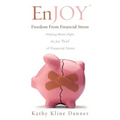EnJOY Freedom From Financial Stress