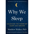 Why We Sleep: Unlocking the Power of Sleep and Dreams