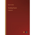 The Ruling Passion: in large print