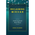 Reclaiming Mikvah: Embracing Jewish Water Ritual