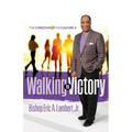 Walking in Victory: The Christian and the Culture II