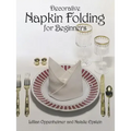 Decorative Napkin Folding for Beginners