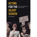 Acting for the Silent Screen: Film Actors and Aspiration Between the Wars