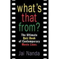 What's That From?: The Ultimate Quiz Book of Memorable Movie Lines Since 1969
