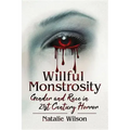 Willful Monstrosity: Gender and Race in 21st Century Horror