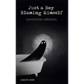 Just a Boy Blaming Himself - Invisible Edition