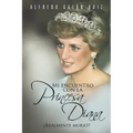 Mi Encuentro Con La Princesa Diana: Realmente Muri