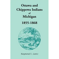 Ottawa and Chippewa Indians of Michigan, 1855-1868