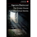 The Empty House, and Other Ghost Stories