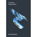 The River Always Wins: Water as a Metaphor for Hope and Progress