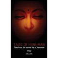 Tales of Hanuman: Tales From the Eternal Life Of Hanuman
