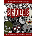 Skulls - Coloring Art Book: Coloring Book for Adults Featuring Day of the Dead, Sugar Skulls and Skeleton Head Art (Amazing Color Art)