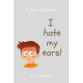 I Hate My Ears