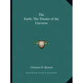 The Earth, the Theater of the Universe