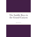 The Saddle Boys in the Grand Canyon