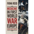 Medicine in First World War Europe: Soldiers, Medics, Pacifists