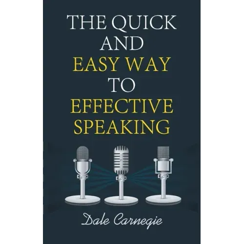 The Quick and Easy Way to Effective Speaking