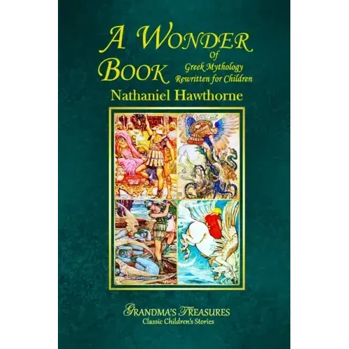 A Wonder Book of Greek Mythology Rewritten for Children