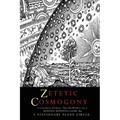 Zetetic Cosmogony: Or Conclusive Evidence that the World is not a Rotating Revolving Globe but a Stationary Plane Circle