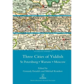 Three Cities of Yiddish: St Petersburg, Warsaw and Moscow