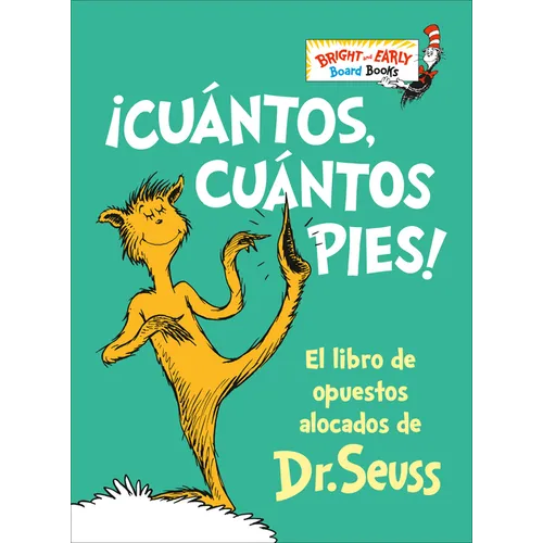 ¡Cuántos, Cuántos Pies! (the Foot Book Spanish Edition): El Libro de Opuestos Alocados de Dr. Seuss