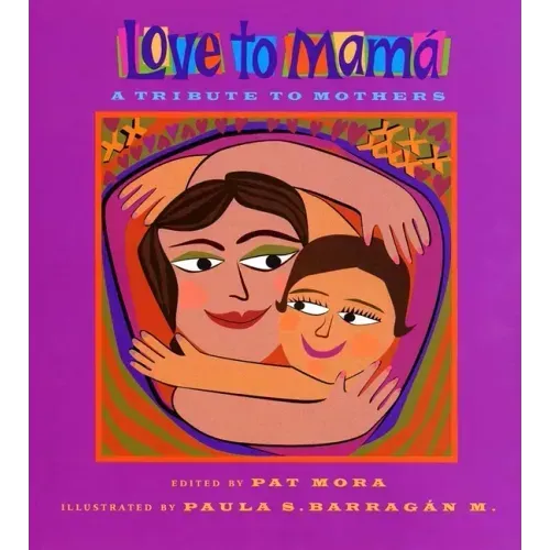Love to Mama: A Tribute to Mothers