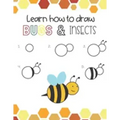 Learn How to Draw Insects and Bugs: Fun for boys and girls, Learn How to draw bumbe bees, butteflies, grasshopper, dragonflies and many more animals!